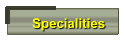 Specialities